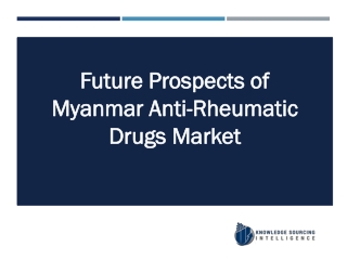 Comprehensive Study On Myanmar Anti-Rheumatic Drug Market By Knowledge Sourcing Intelligence