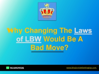 Why Changing The Laws of LBW Would Be A Bad Move?