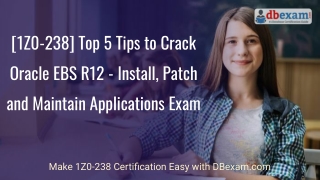 [1Z0-238] Top 5 Tips to Crack Oracle EBS R12 - Install, Patch and Maintain Applications Exam