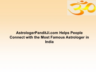 AstrologerPanditJi.com Helps People Connect with the Most Famous Astrologer in India