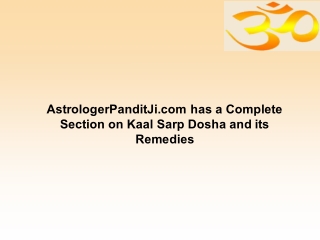 AstrologerPanditJi.com has a Complete Section on Kaal Sarp Dosha and its Remedies