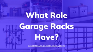 What role garage racks Play?