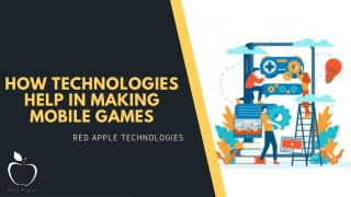 How Technologies Help In Making Mobile Games