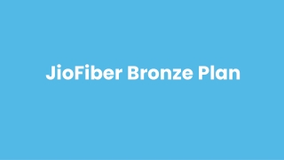 Check out the JioFiber Bronze Plan