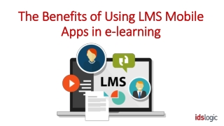 The Benefits of Using LMS Mobile Apps in E-Learning