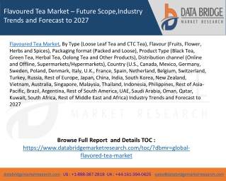 Flavoured Tea Market – Future Scope,Industry Trends and Forecast to 2027