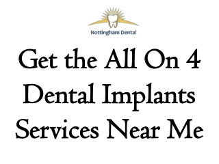 Get the All On 4 Dental Implants Services Near Me