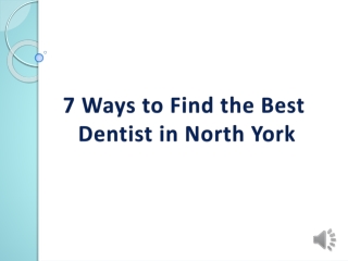 7 Ways to Find the Best Dentist in North York