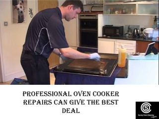 Professional Oven Cooker Repairs can Give the Best Deal