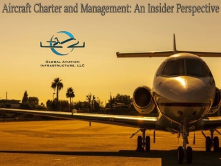Aircraft Charter and Management: An Insider Perspective