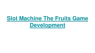 Slot Machine The Fruits Game Development | Ready-Made Clone Scripts