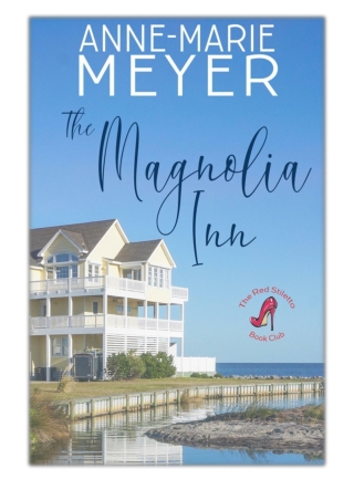 [PDF] Free Download The Magnolia Inn By Anne-Marie Meyer