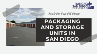 Perfect Packaging and Storage Units in San Diego- RSD Storage