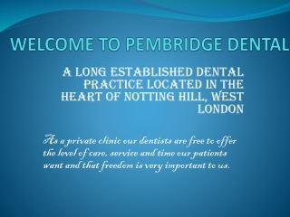 Pembridge Dental   Dentist in Notting Hill