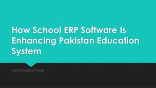 How School ERP Software Is Enhancing Pakistan Education System