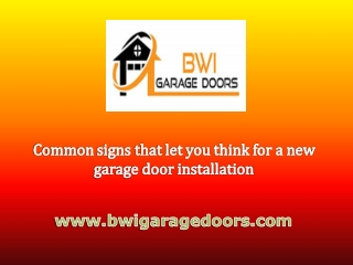 Common signs that let you think for a new garage door installation