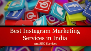 Best Instagram Marketing Services in India - www.anaseoservices.com