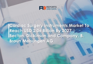 Cardiac Surgery Instruments Market Projected to Grow Massively in Near Future with Profiling Eminent Players