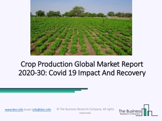 Crop Production Market Industry Trends And Emerging Opportunities Till 2030