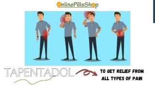 Tapentadol - To Get Relief From All Types Of Pain