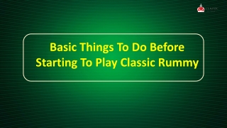 Basic Things To Do Before Starting To Play Classic Rummy