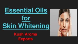 Best Essential Oils for Skin Whitening or Brightening