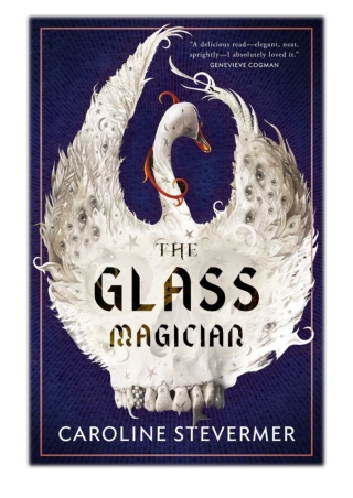 [PDF] Free Download The Glass Magician By Caroline Stevermer