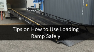 Tips on how to use loading ramp safely