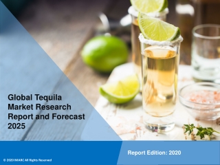 Tequila Market: Global Industry Trends, Growth, Share, Size, Region and Forecast 2020 - 2025