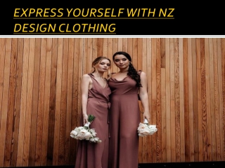 EXPRESS YOURSELF WITH NZ DESIGN CLOTHING