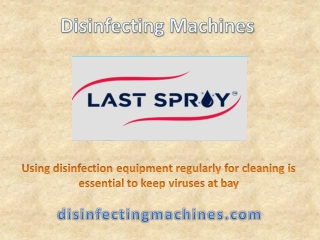 Using disinfection equipment regularly for cleaning is essential to keep viruses at bay.