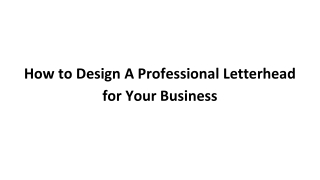 How to Design A Professional Letterhead for Your Business