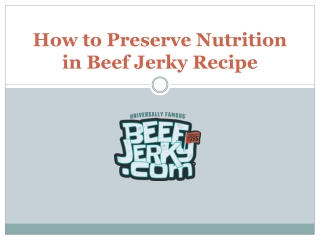 How to Preserve Nutrition in Beef Jerky Recipe
