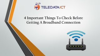 4 Important Things To Check Before Getting A Broadband Connection