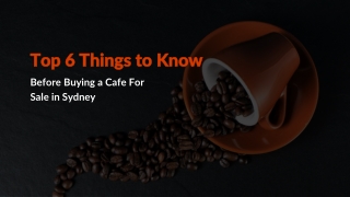 Buying a Cafe for Sale in Sydney: Top Things You Must Know