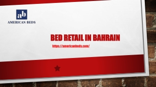 Bed Retail in Bahrain