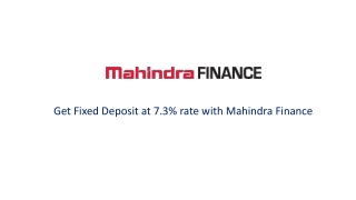 Get Fixed Deposit at 7.3% rate with Mahindra Finance