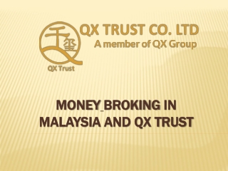 Money Broking in Malaysia and QX Trust