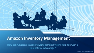 How can Amazon’s Inventory Management System Help You Gain a Competitive Advantage