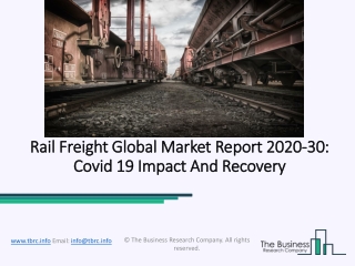 Rail Freight Market Industry Trends And Emerging Opportunities Till 2030