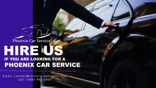 Hire Us If You Are Looking For A Phoenix Car Service