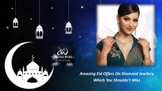 Amazing Eid Offers On Diamond Jewllery Which You Shouldn’t Miss