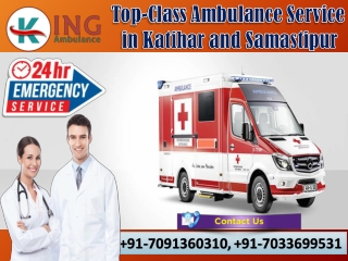 Take Perfect Life-Saver King Ambulance Service in Katihar and Samastipur at Low-Charges