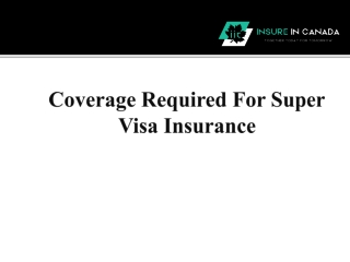 Coverage Required For Super Visa Insurance