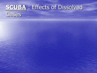 SCUBA ; Effects of Dissolved Gases - 9028093.ppt