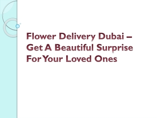 Flower Delivery Dubai – Get A Beautiful Surprise For Your Loved Ones
