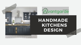 Perfect Handmade Kitchens Design- Avantgarde Designs