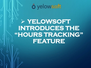 Yelowsoft introduces the “hours tracking” feature