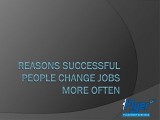 Reasons Successful People Change Jobs More Often