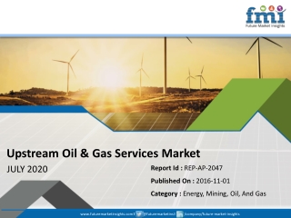 Global Upstream Oil & Gas Services Market to Rake in Nearly US$ 2.5 Bn In Terms of Revenue By the End of 2018